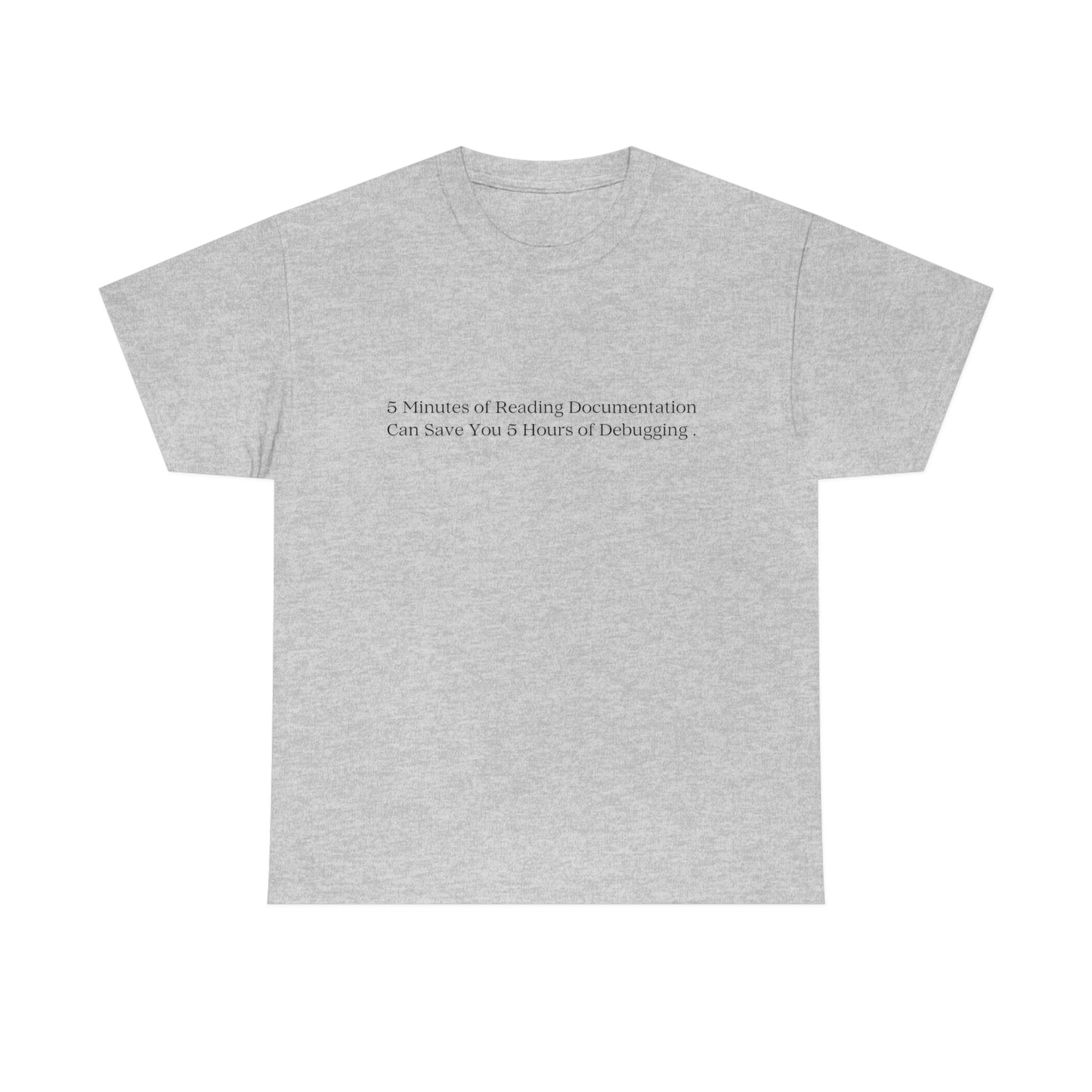 A 5 Minutes Can Save You 5 Hours: Get Our Unisex Heavy Cotton Tee and Debug in Style