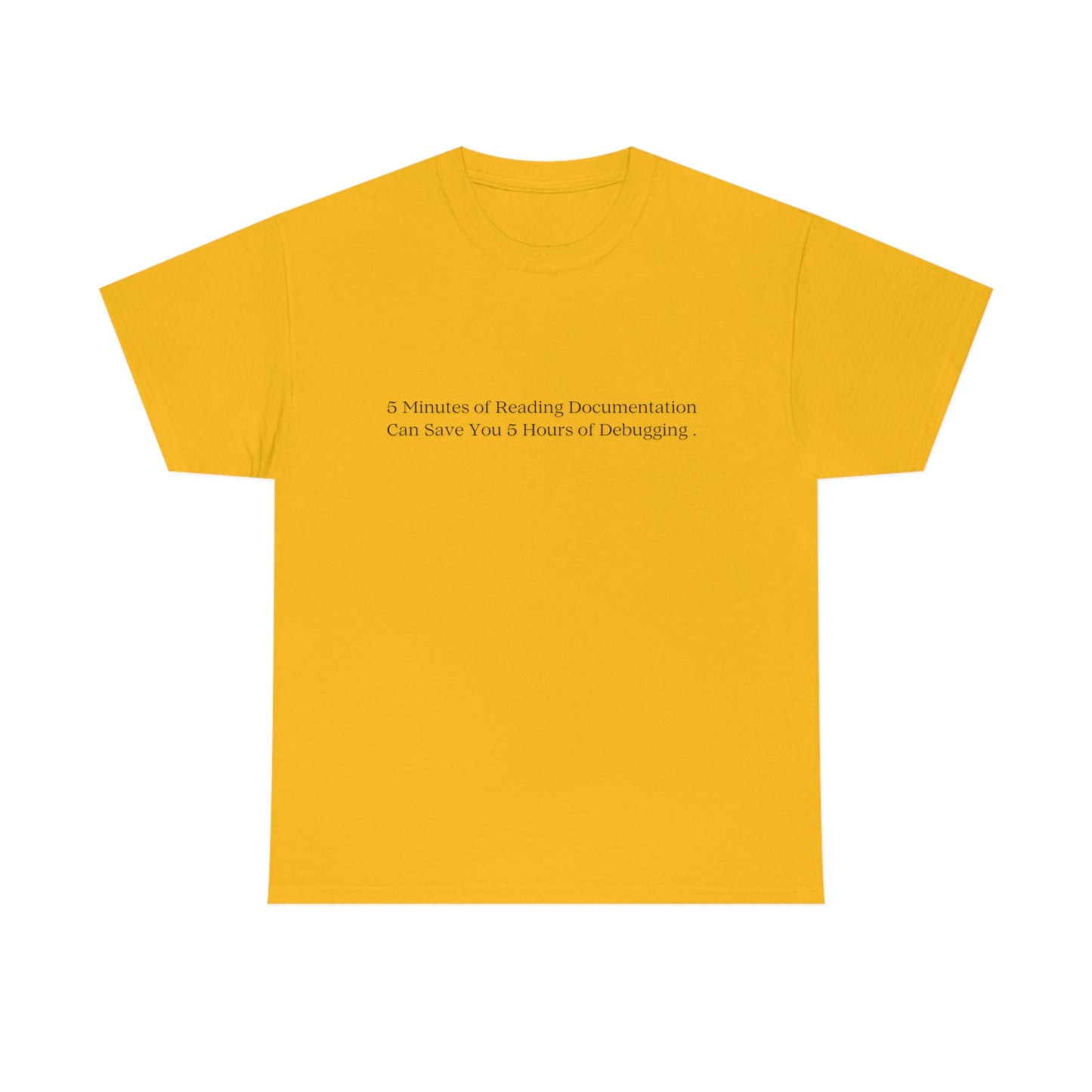A 5 Minutes Can Save You 5 Hours: Get Our Unisex Heavy Cotton Tee and Debug in Style
