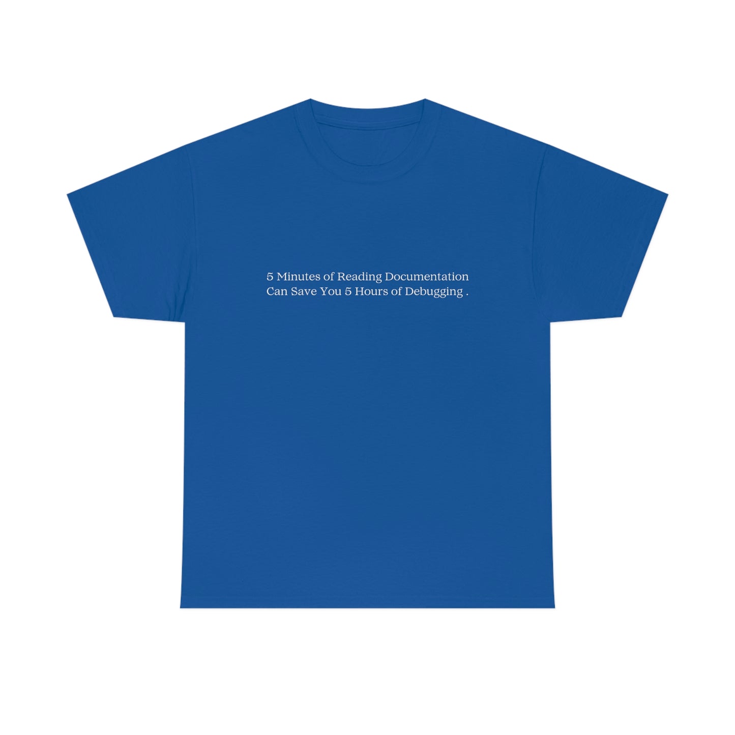 A 5 Minutes Can Save You 5 Hours: Get Our Unisex Heavy Cotton Tee and Debug in Style